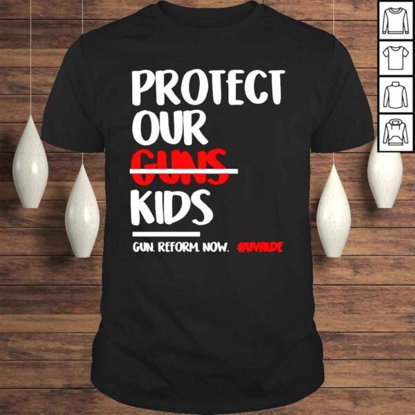 Protect kids not guns uvalde pray for uvalde uvalde Texas shirt