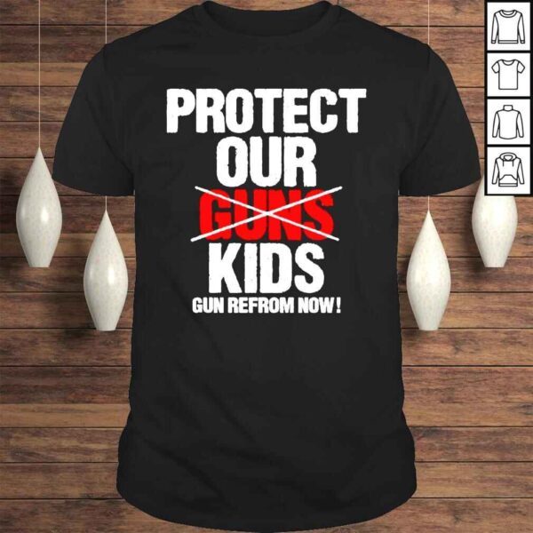 Protect our kids not gun gun reform now pray for uvalde shirt