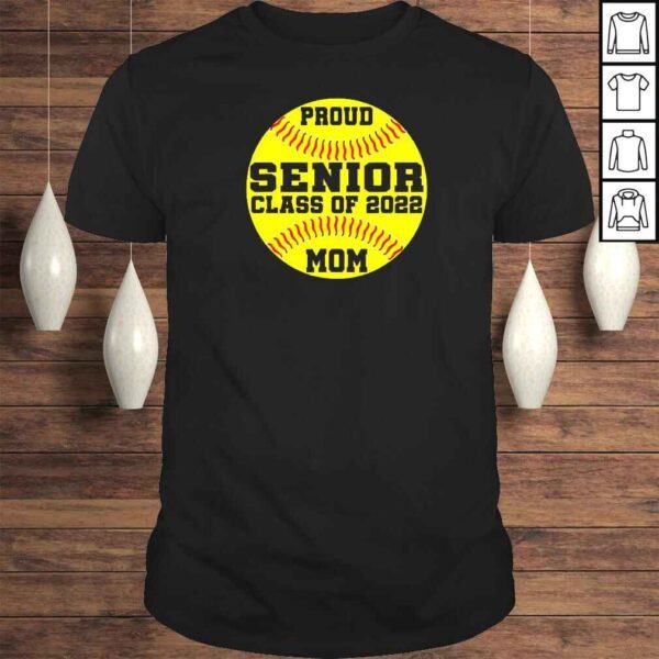 Proud Senior Softball Mom Class Of 2022 Shirt