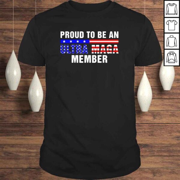 Proud To Be An Ultra Mega Member American Flag Patriotics Shirt