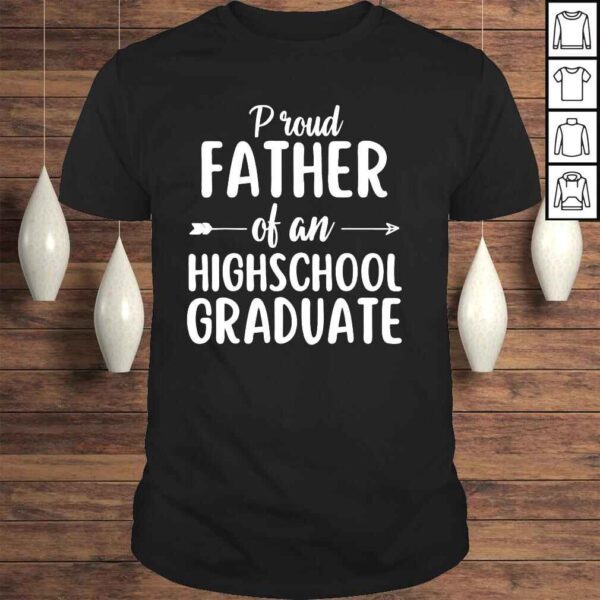 Proud father of an highschool graduate class of 2022 shirt