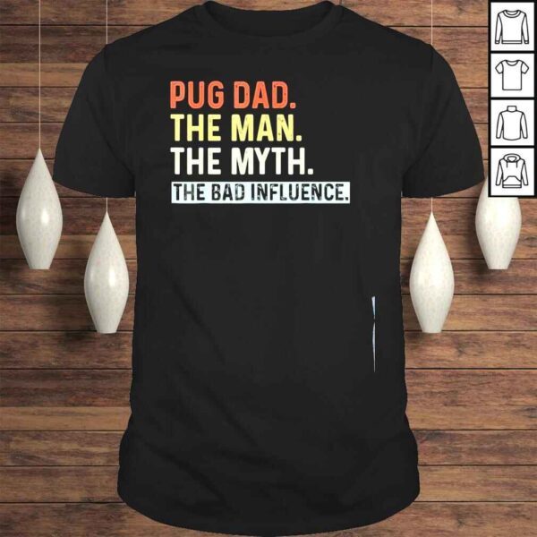 Pug dad ever dog animal lovers man myth shirt