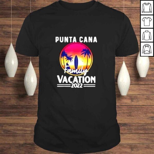 Punta Cana Family vacation 2022 shirt