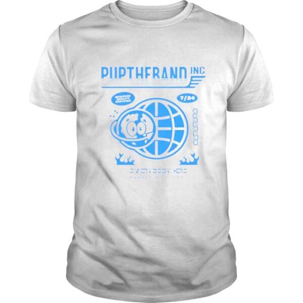 Puptheband inc world wide mediocre quality certified 7 24 everybody here is fucked in the head shirt