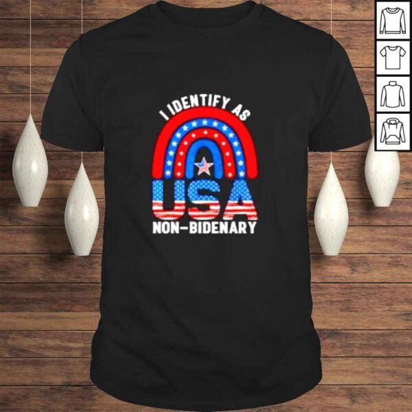 Rainbow I identify as USA nonBidenary shirt