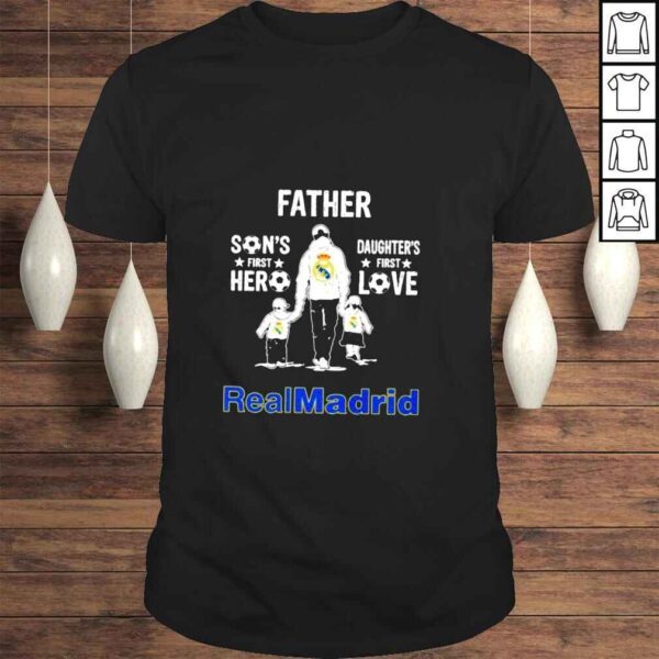 Real Madrid father sons first hero daughters first love shirt