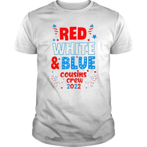 Red White And Blue Cousin Crew 2022 Cousin Crew 4th Of July Tee Shirt