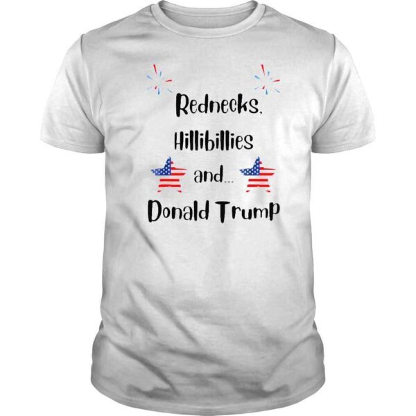 Rednecks Hillbillies And Donald Trump Shirt