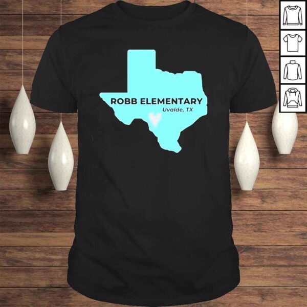 Robb Elementary Uvalde Texas shirt