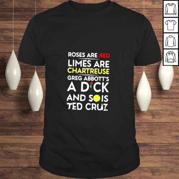 Rose are red limes are chartreuse greg abbotts a dick shirt