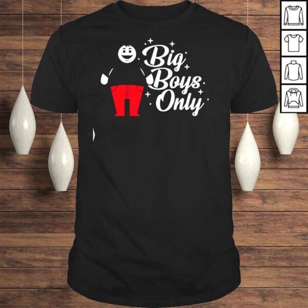 Rosscreations Merch Big Boys Only Shirt