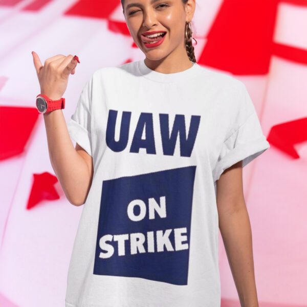 Sara Nelson Uaw On Strike Shirts