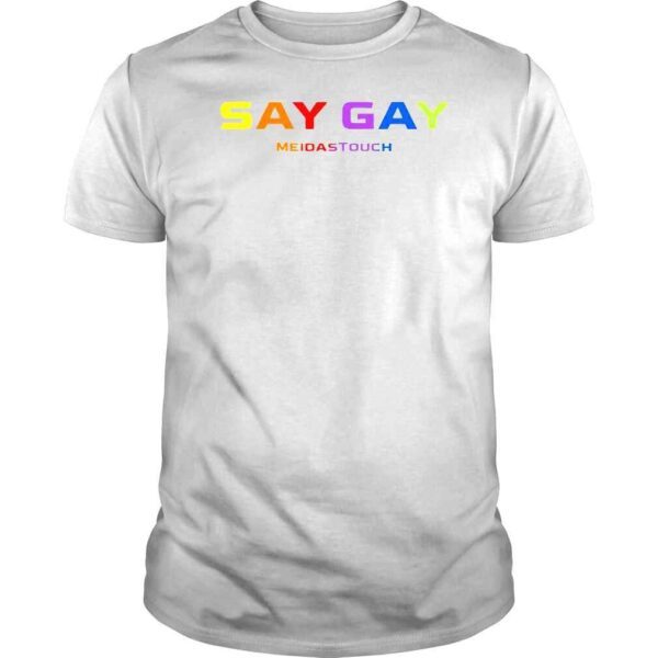 Say Gay Meidas Touch shirt