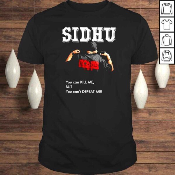 Sidhu Moosewala Desi you can kill me but you cant defeat me shirt