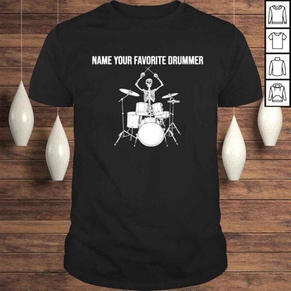 Skeleton name your favorite drumer shirt