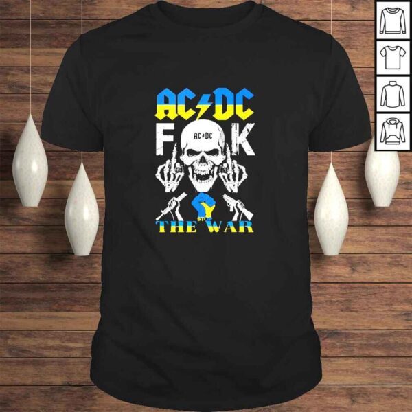 Skull AC DC fuck stop the War Ukraine 2022 shirt