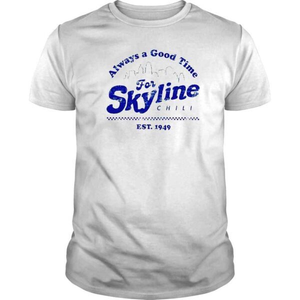 Skyline Chili Always a Good Time shirt