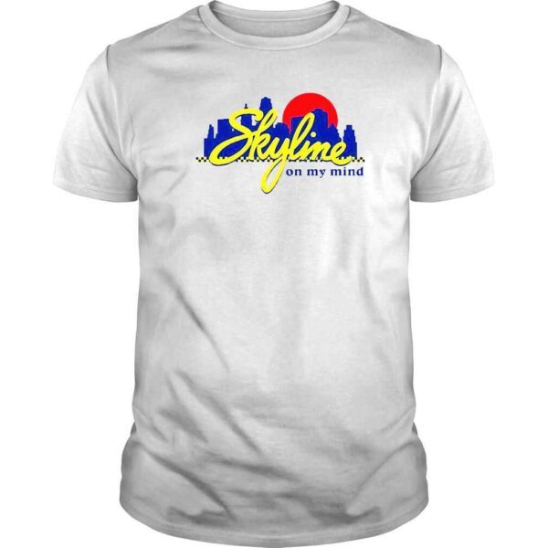 Skyline Chili Always on My Mind shirt