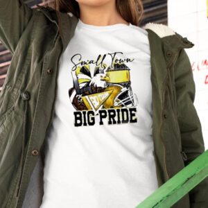 Small town go team big pride eagles Football sublimation shirts