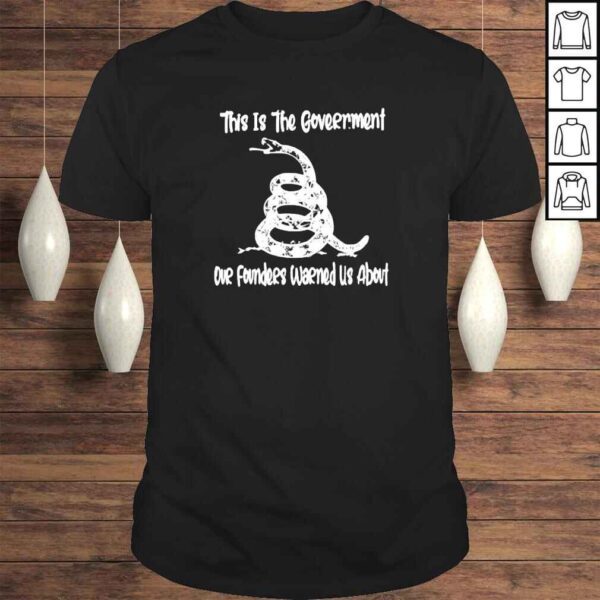 Snake This is the government our founders warned us about shirt