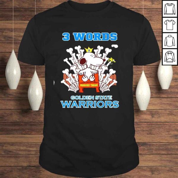 Snoopy and Woodstock Warriors Throne 3 Words Golden State Warriors Shirt