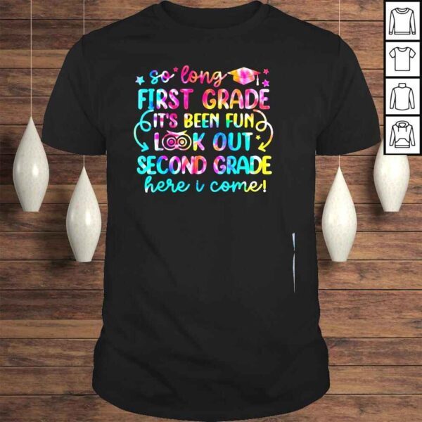 So long first grade look out second grade here I come shirt