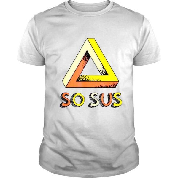 So sus impossible triangle illusionist magician shirt