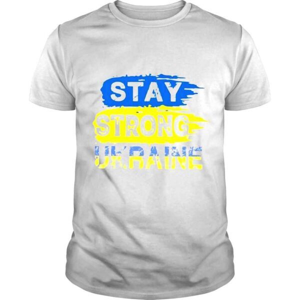 Stay strong Ukraine no war in Ukraine peace Ukraine Tshirt