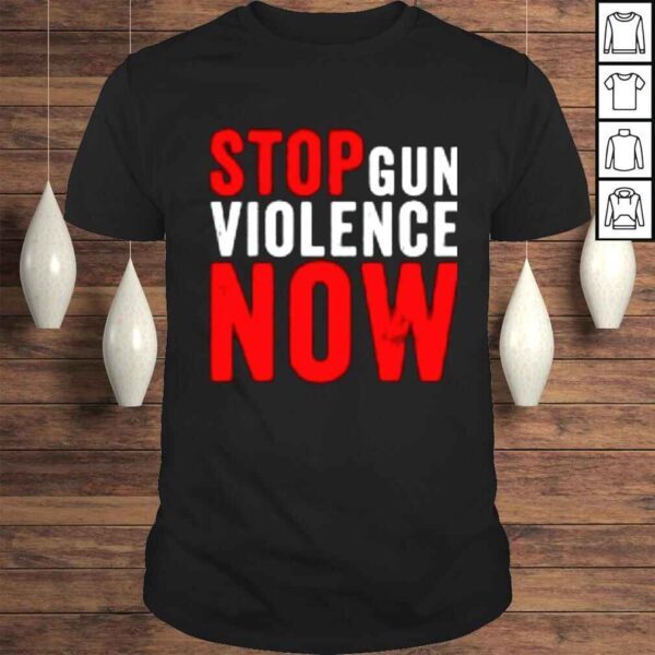 Stop Gun Violence Now shirt