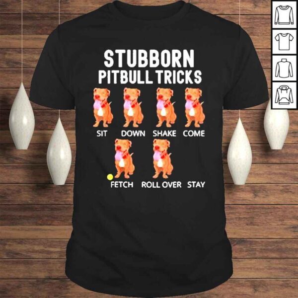 Stubborn pitbull tricks dog gift shirt