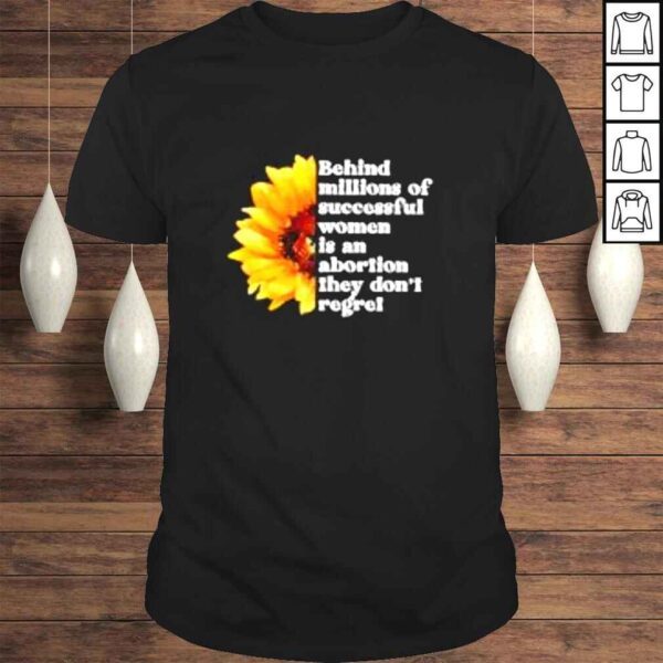 Sunflower behind millions of successful women is an abortion shirt