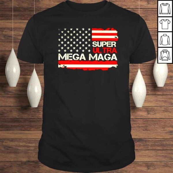 Super Ultra Mega Maga American flag shirt