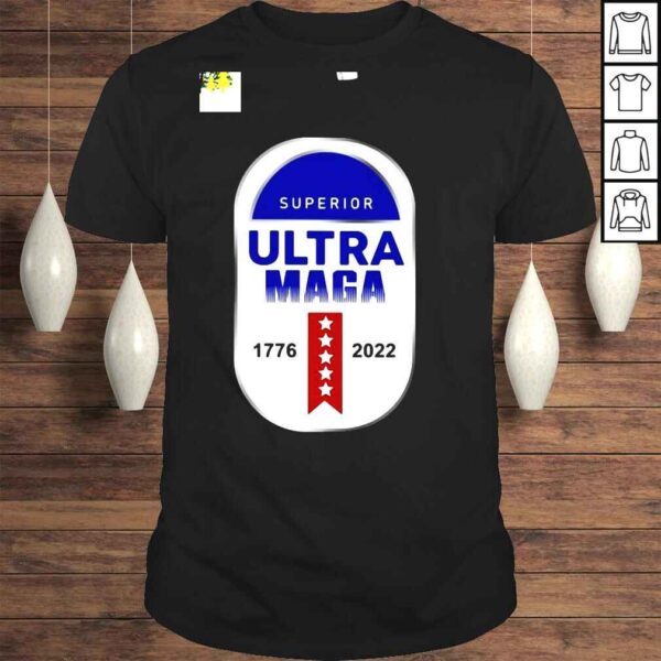 Superior Ultra Maga Shirt