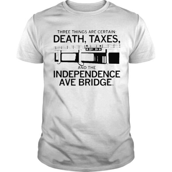 Sweetdyoung independence ave bridge death and taxes shirt