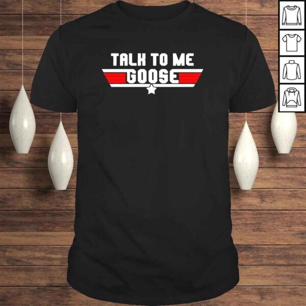 Talk To Me Goose Logo Design Shirt