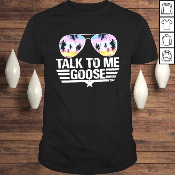 Talk To Me Goose Shirt Top Gun Maverick Shirt