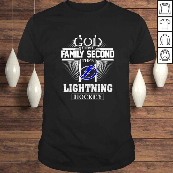 Tampa Bay Lightning God First Family Second Then Lightning Hockey shirt