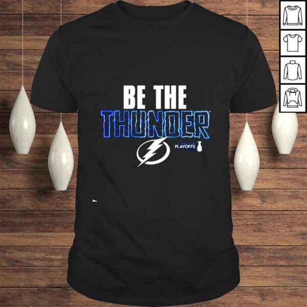 Tampa Bay Lightning be the thunder 2022 Stanley Cup Playoffs shirt