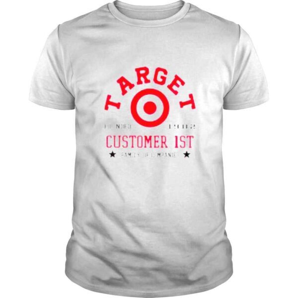 Target Customer 1st family of companies shirt