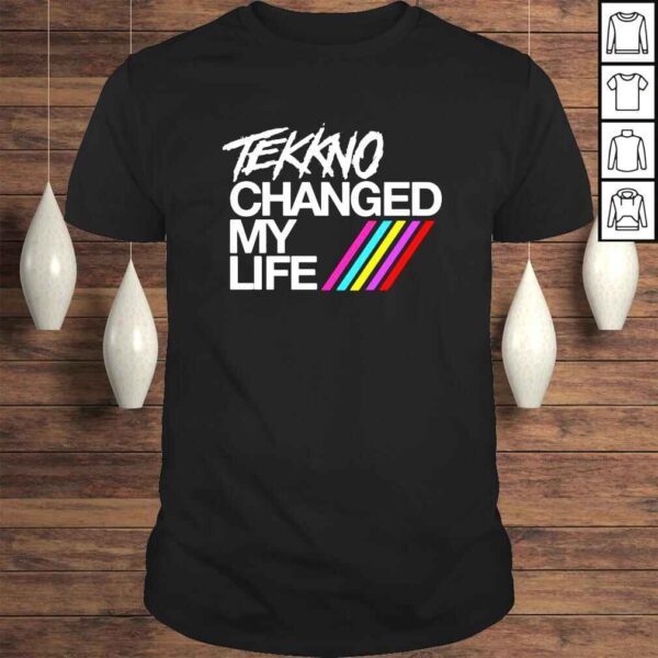 Tekkno Changed My Life shirt