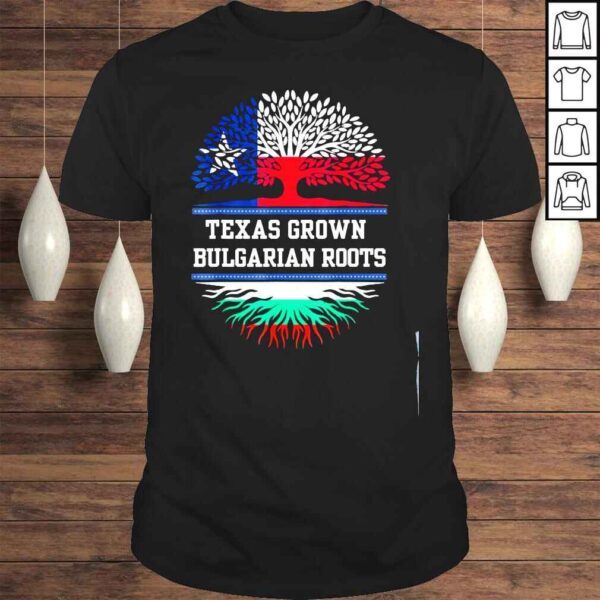 Texas grown with bulgarian roots Bulgaria shirt