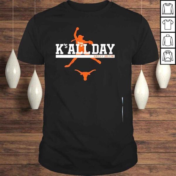 Texas softball hailey dolcinI ks all day shirt