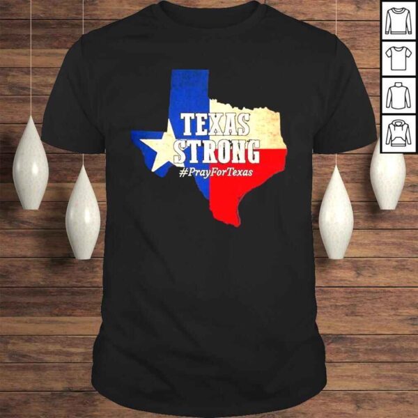 Texas strong pray for Texas flag map shirt