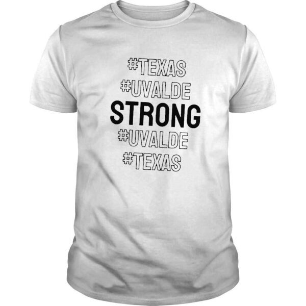 Texas uvalde strong uvalde strong school shooting 2022 shirt