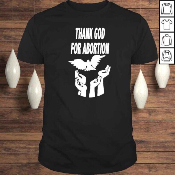 Thank God for Abortion shirt