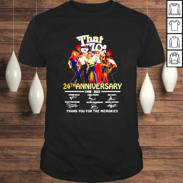 That 70S Show 24Th Anniversary 19982022 signature shirt