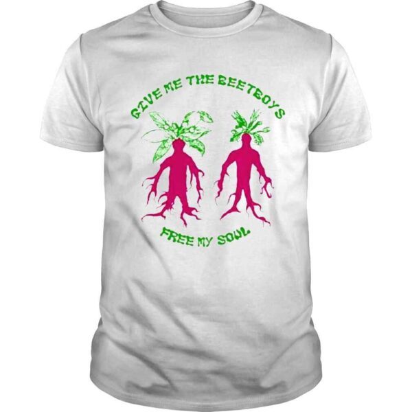 That go hard give me the beetboys free my soul shirt