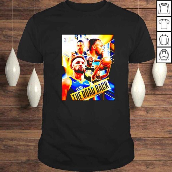 The 2022 Basketball Finals Golden State Warriors Team The Road Back shirt