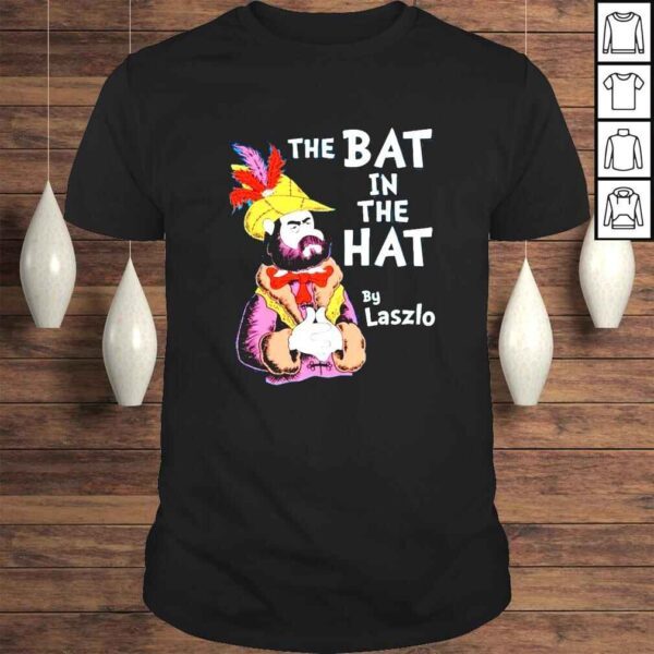 The Bat In The Hat Laszlo shirt