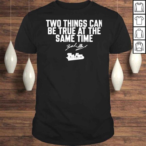 The Fan 1043 Fm Two Things Can Be True At The Same Time TShirt